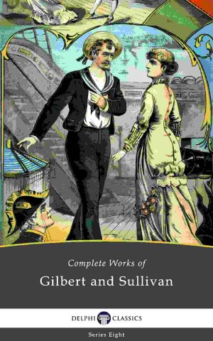 [The Savoy Operas #1-13 omnibus 01] • Complete Works of Gilbert and Sullivan